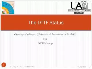 The DTTF Status
