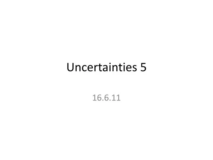 uncertainties 5