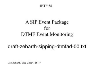 A SIP Event Package for DTMF Event Monitoring draft-zebarth-sipping-dtmfad-00.txt