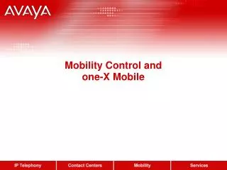 Mobility Control and one-X Mobile