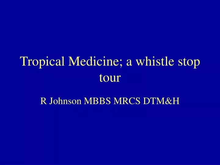 tropical medicine a whistle stop tour