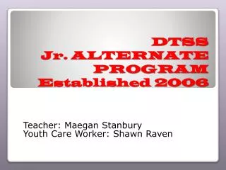 DTSS Jr. ALTERNATE PROGRAM Established 2006