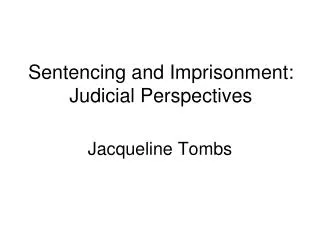 Sentencing and Imprisonment: Judicial Perspectives