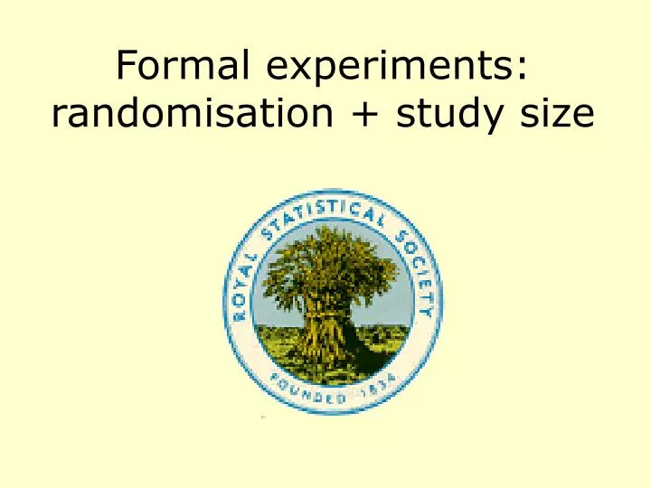 formal experiments randomisation study size