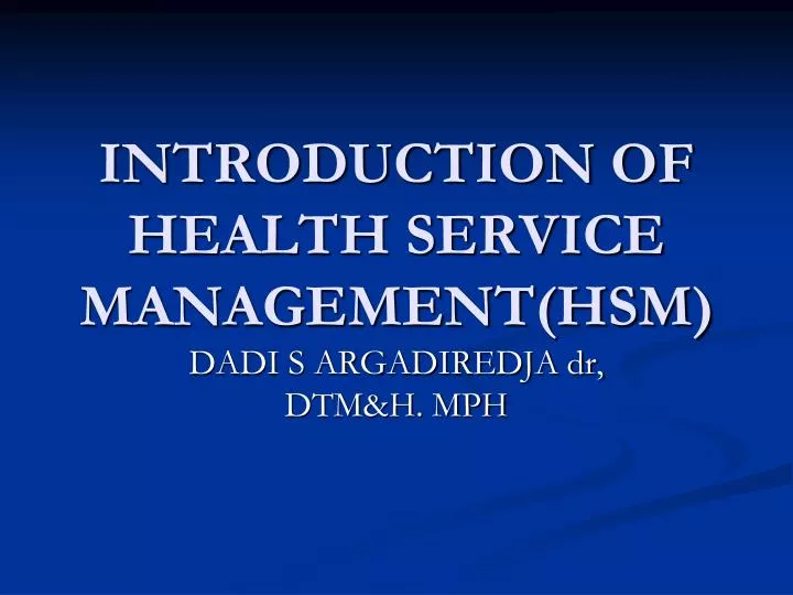 introduction of health service management hsm