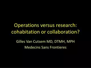 Operations versus research: cohabitation or collaboration?