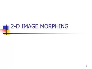 2- D IMAGE MORPHING