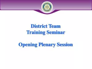 District Team Training Seminar Opening Plenary Session