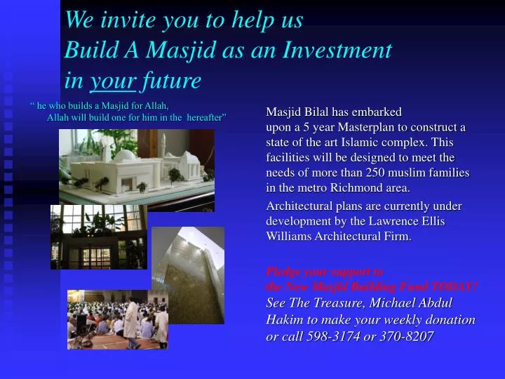 we invite you to help us build a masjid as an investment in your future