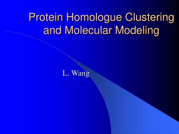 protein homologue clustering and molecular modeling