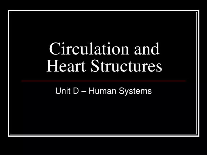 circulation and heart structures