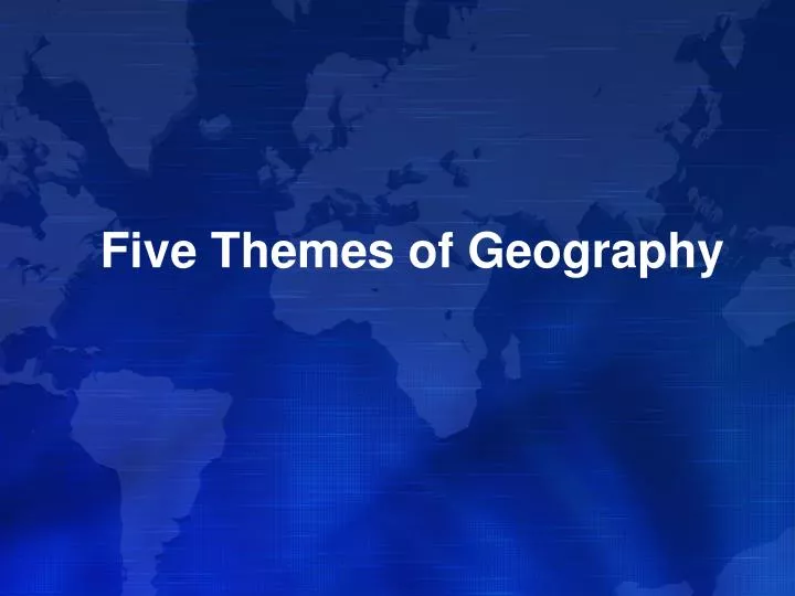 five themes of geography