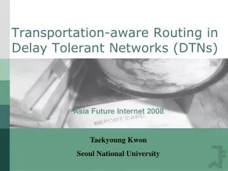 Transportation-aware Routing in Delay Tolerant Networks (DTNs)