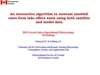 2013 Great Lakes Operational Meteorology Workshop Chung K K 1 &amp; Guilong. Li 2