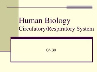 Human Biology Circulatory/Respiratory System
