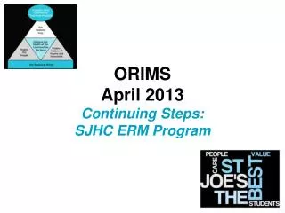 ORIMS April 2013 Continuing Steps: SJHC ERM Program