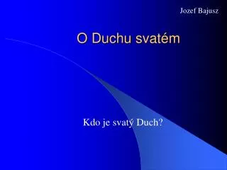 o d uchu svat m