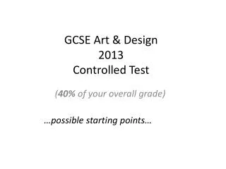 GCSE Art &amp; Design 2013 Controlled Test