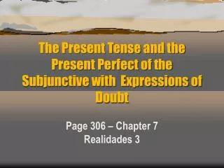 The Present Tense and the Present Perfect of the Subjunctive with Expressions of Doubt