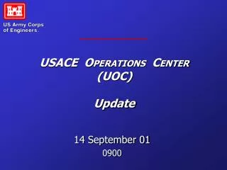 USACE O PERATIONS C ENTER (UOC) Update