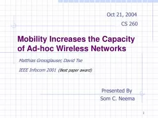 Mobility Increases the Capacity of Ad-hoc Wireless Networks