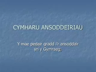 CYMHARU ANSODDEIRIAU