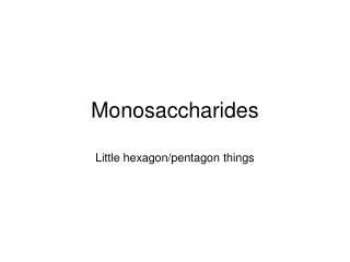 Monosaccharides