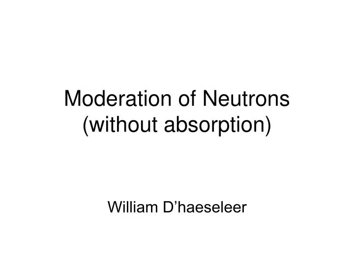 moderation of neutrons without absorption
