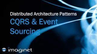 Distributed Architecture Patterns CQRS &amp; Event Sourcing
