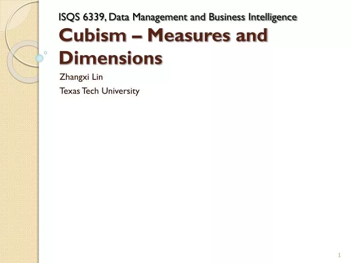 isqs 6339 data management and business intelligence cubism measures and dimensions