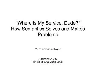 where is my service dude how semantics solves and makes problems