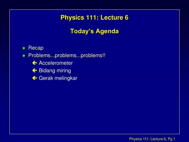 physics 111 lecture 6 today s agenda
