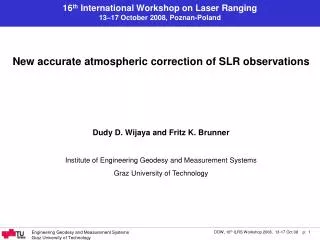 New accurate atmospheric correction of SLR observations Dudy D. Wijaya and Fritz K. Brunner