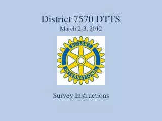 District 7570 DTTS March 2-3, 2012