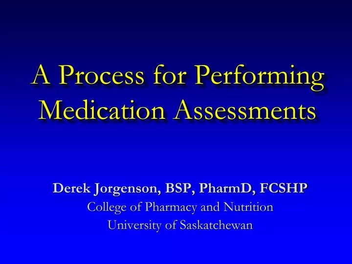 a process for performing medication assessments