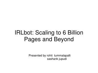 IRLbot: Scaling to 6 Billion Pages and Beyond