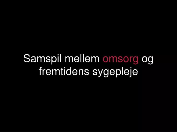 samspil mellem omsorg og fremtidens sygepleje