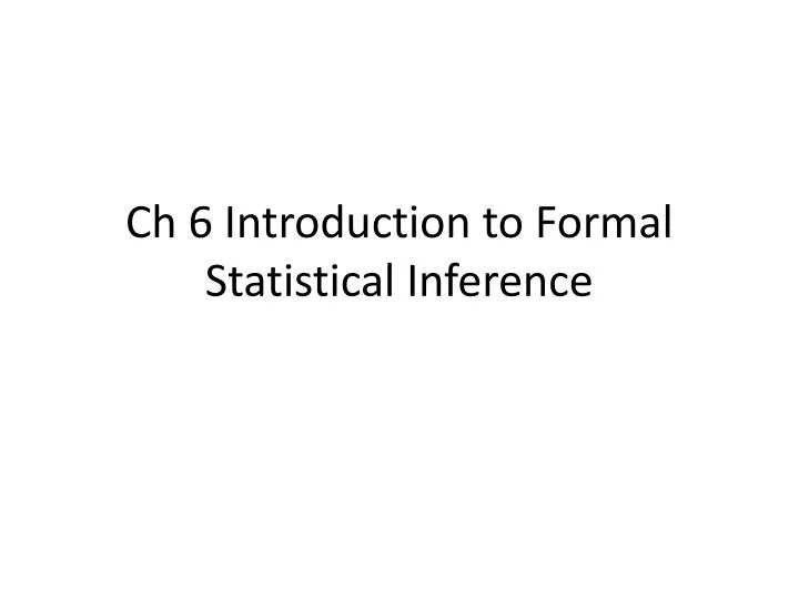 ch 6 introduction to formal statistical inference