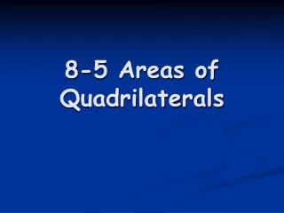 8-5 Areas of Quadrilaterals