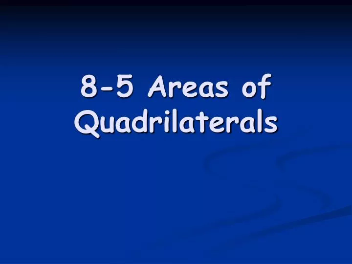 8 5 areas of quadrilaterals
