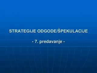 strategije odgode pekulacije 7 predavanje