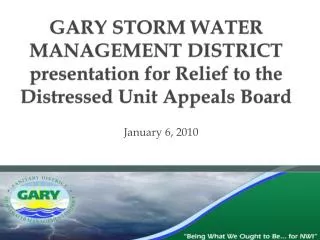 GARY STORM WATER MANAGEMENT DISTRICT presentation for Relief to the Distressed Unit Appeals Board