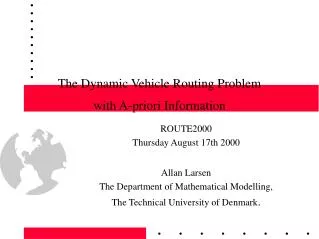 The Dynamic Vehicle Routing Problem with A-priori Information