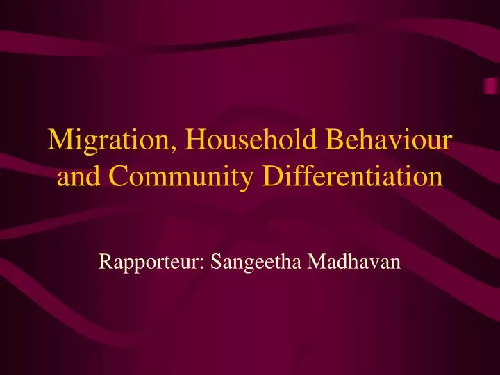 migration household behaviour and community differentiation