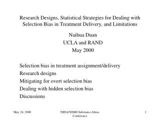 Naihua Duan UCLA and RAND May 2000 Selection bias in treatment assignment/delivery