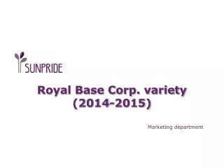 Royal Base Corp. variety (2014-2015)