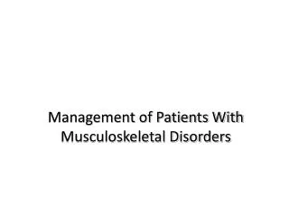 Management of Patients With Musculoskeletal Disorders