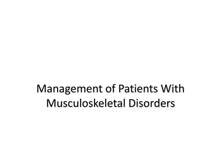 management of patients with musculoskeletal disorders