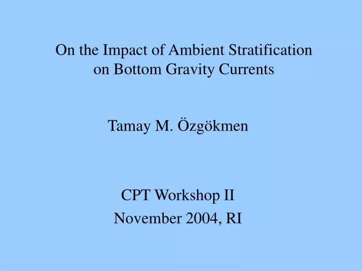 on the impact of ambient stratification on bottom gravity currents