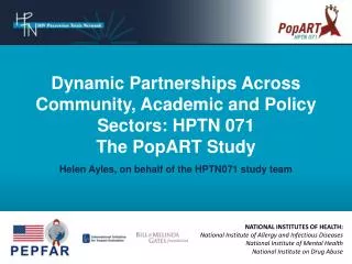 Dynamic Partnerships Across Community, Academic and Policy Sectors: HPTN 071 The PopART Study
